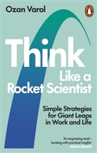 Ozan Varol - Think Like a Rocket Scientist