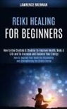 Lawrence Brennan, Lawrence Brennan - Reiki Healing for Beginners