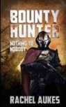 Rachel Aukes - Bounty Hunter
