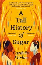 Curdella Forbes - A Tall History of Sugar