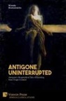 Wendy Bustamante - Antigone Uninterrupted