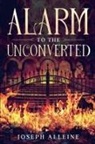 Joseph Alleine - Alarm to the Unconverted