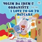 Shelley Admont, Kidkiddos Books - I Love to Go to Daycare (Serbian English Bilingual Children's Book - Latin Alphabet)