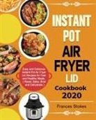 Frances Stokes - Instant Pot Air Fryer Lid Cookbook 2020