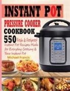 Michael Francis - INSTANT POT PRESSURE COOKER COOKBOOK