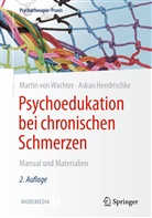 Askan Hendrischke, Marti von Wachter, Martin von Wachter, Martin vo Wachter, Martin von Wachter - Psychoedukation bei chronischen Schmerzen