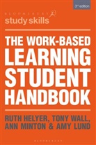 Ruth Helyer, Helyer Ruth, Amy Lund, Ann Minton, Minton Ann, Ann Minton et al... - The Work-Based Learning Student Handbook