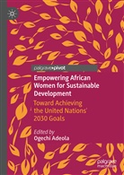 Ogech Adeola, Ogechi Adeola - Empowering African Women for Sustainable Development