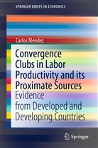 Carlos Mendez - Convergence Clubs in Labor Productivity and its Proximate Sources