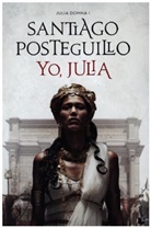 Santiago Posteguillo - Yo Julia