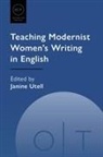 Janine Utell - Teaching Modernist Women's Writing in English