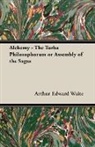 Arthur Edward Waite - Alchemy - The Turba Philosophorum or Assembly of the Sagas