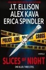 J T Ellison, J. T. Ellison, Alex Kava, Erica Spindler - SLICES OF NIGHT