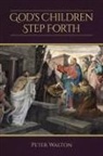 Peter Walton - God's Children Step Forth