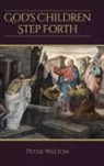 Peter Walton - God's Children Step Forth