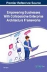 Tiko Iyamu - Empowering Businesses With Collaborative Enterprise Architecture Frameworks