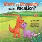 Kim Ann, Nejla Shojaie - Where Do Dinosaurs Go on Vacation?