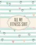 Hartwell Press - All My Fitness Shit