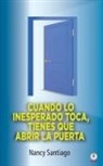 Nancy Santiago - Cuando lo inesperado toca, tienes que abrir la puerta