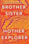 Jamie Figueroa - Brother, Sister, Mother, Explorer