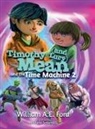 William Ae Ford - Timothy Mean and the Time Machine 2