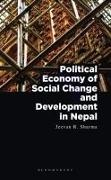 Jeevan R Sharma, Jeevan R. Sharma - Political Economy of Social Change and Development in Nepal