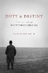 Gary Scott Smith - Duty and Destiny