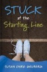 Susan Gelberg - Stuck at the Starting Line: A Coming of Age Story