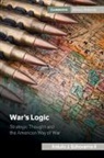 Antulio J Echevarria, Antulio J. Echevarria, Antulio J Echevarria II, Antulio J. Echevarria Ii, Echevarria II Antulio J. - War''s Logic