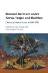 Alice König, Christopher Whitton, Whitton Christopher - Roman Literature under Nerva, Trajan and Hadrian
