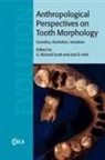 G. Richard (University of Alaska Scott, Joel D. Irish, Irish Joel D., G. Richard Scott, Scott G. Richard - Anthropological Perspectives on Tooth Morphology