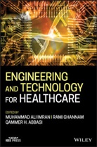 Qammer H Abbasi, Qammer H. Abbasi, Abbasi Qammer H., Ram Ghannam, Rami Ghannam, Imran... - Engineering and Technology for Healthcare