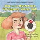 Karen Snyder, Tiffany Lagrange - The Adventures of Grandma Lipstick: Alex and the Mysterious Portuguese Soccer Ball
