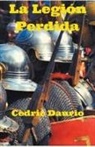 Cèdric Daurio - La Legión Perdida
