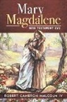Robert Cameron Malcolm - Mary Magdalene: New Testament Eve