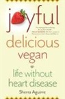 Sherra Aguirre - Joyful, Delicious, Vegan