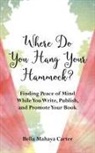 Bella Mahaya Carter, Bella Mahaya Carter - Where Do You Hang Your Hammock?