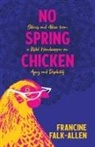 Francine Falk-Allen - No Spring Chicken