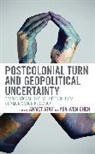 Ahmet Chen Atay, Ahmet Atay, Yea-Wen Chen - Postcolonial Turn and Geopolitical Uncertainty