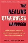Stacee Reicherzer, Stacee L. Reicherzer - The Healing Otherness Handbook