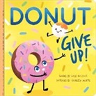 Rose Rossner, Vanessa Matte - Donut Give Up