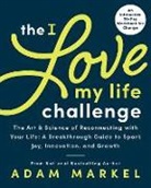 Adam Markel, Markel Adam - The I Love My Life Challenge