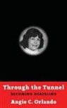 Angie C. Orlando - Through the Tunnel