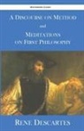 Descartes, Rene Descartes - A Discourse on Method and Meditations on First Philosophy