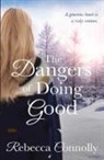 Rebecca Connolly - The Dangers of Doing Good