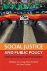 Tania Burchardt, Gary Craig, David Gordon - Social justice and public policy