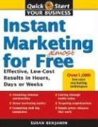 Susan Benjamin - Instant Marketing for Almost Free: Effective, Low-Cost Strategies That Get Results in Weeks, Days, or Hours