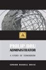 Edward Mandell House - Philip Dru, Administrator
