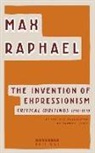 Max Raphael - INVENTION OF EXPRESSIONISM