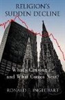Ronald F. Inglehart, Ronald F. (Professor Emeritus of Politi Inglehart, Inglehart Ronald F. - Religion''s Sudden Decline